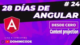 Content Project en Angular (proyección de contenido en Angular) - 28 Días aprendiendo Angular #24