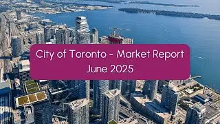Toronto Real Estate Market Update | June 2025