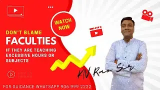 Don't blame Faculties, if they are teaching excessive Hours/Subjects in Live - KN Rao sir #knrao