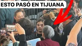 Esto fue lo que pasó en Tijuana… ¡las cosas como son!