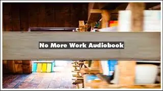 James Livingston No More Work Audiobook