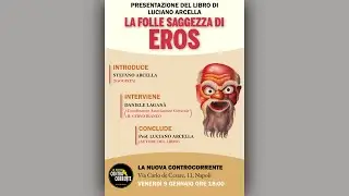 Presentazione &ldquo;La folle saggezza di Eros&rdquo;, di Luciano Arcella