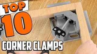 Best Corner Clamp In 2025 - Top 10 New Corner Clamps Review