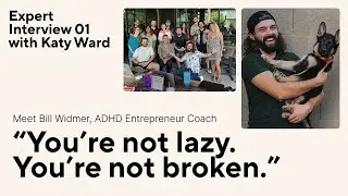 How to Focus as an ADHD Entrepreneur with Bill Widmer