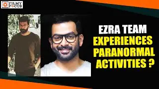 Prithviraj's Ezra Team Experiences Paranormal Activities ? - Filmyfocus.com