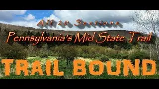 Trail Bound Hiking Pennsylvania's  Mid State Trail All 20 Sections Highlights of the MST.