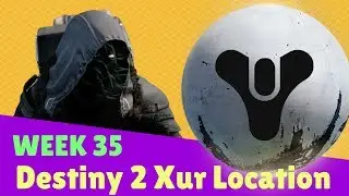 Destiny 2 Xur Location Week 35