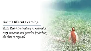 Invite Diligent Learning | Teaching the Savior's Way