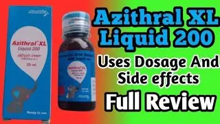 azithral xl liquid 200 || Azithromycin syrup || azithral xl