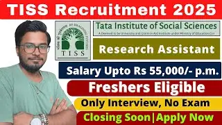TISS Mumbai Recruitment 2025 | Research Assistant Job | ₹55,000 Salary | Freshers Eligible