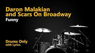 Scars On Broadway - Funny (Drums Only w/ Lyrics)