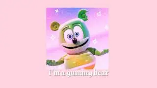 i'm a gummy bear (slowed + reverb)