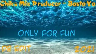 Chiko Mix Producer - Basta Ya  (DB Edit) 2021