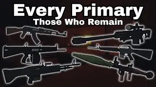 Every Primary Weapon - Review/Gameplay - Those Who Remain