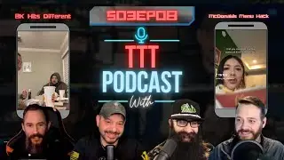 BK Hits Different and McDonald's Menu Hack | TTT Show S03EP08