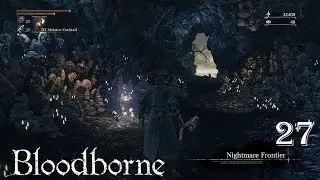 Bloodborne 100% Walkthrough Part 27 - Nightmare Frontier