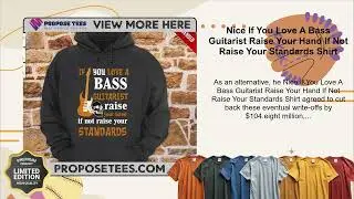 Nice If You Love A Bass Guitarist Raise Your Hand If Not Raise Your Standards Shirt