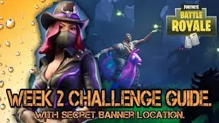 Fortnite - Week 2 Challenge's Guide & Secret Banner Location