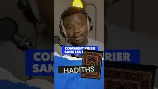 Comment prier sans les Hadiths?
