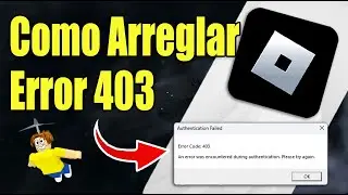 Como Arreglar Error 403 De Autenticacion en Roblox