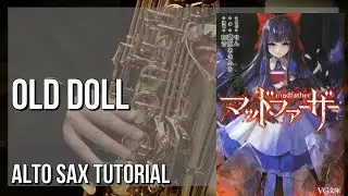 How to play Old Doll by Mad Father on Alto Sax (Tutorial)