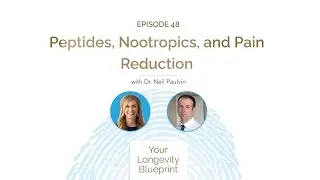 48. Peptides, Nootropics, and Pain Reduction with Dr. Neil Paulvin