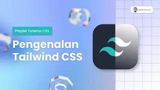 Pengenalan Tailwind CSS | Playlist Tailwind CSS