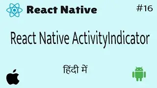 React Native ActivityIndicator || in Hindi #16