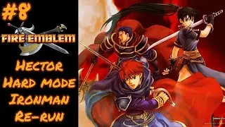 [FE7] Hector Hard Mode 'True' Ironman Part 8