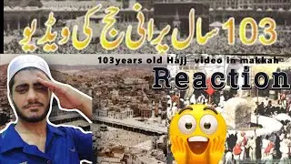 103 years old Hajj video  Reaction | makkah old video | Makkah Live Today now |  Makkah live