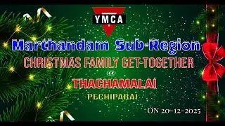 MARTHANDAM SUB-REGION OF YMCAS CHRISTMAS FAMILY GET-TOGETHER,THACHAMALAI,PECHIPPARAI...