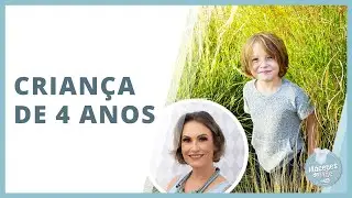 CURIOSIDADES SOBRE A CRIAN&Ccedil;A DE 4 ANOS | MACETES DE M&Atilde;E