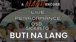 OSD. - Buti Na Lang feat. Sickreto (MaoyEncore Night Performance)