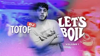 ⚡️ LET'S BOIL PARTY N•1 by DJ Totof | HOUSE, AFRO HOUSE, DANCEHALL & SHATTA