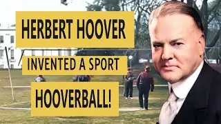 HIDDEN HISTORY: Herbert Hoover Invented a Sport to Save His Life