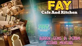 FAY Cafe and Kitchen, Cafe Hidden GEMS di Istana Mentari || Nyaman, Ramah, Enak