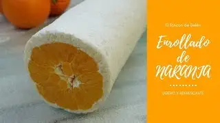 ENROLLADO DE NARANJA /BRAZO DE GITANO DE NARANJA/ El Rincón de Belén