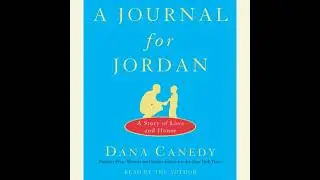 Journal for Jordan: A Story of Love and Honor - Dana Canedy