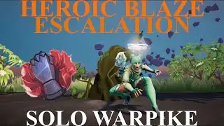 Dauntless- Heroic Blaze Escalation Solo Discipline Warpike