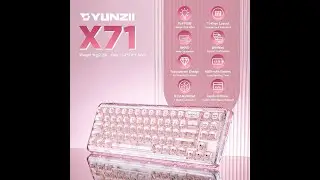 YUNZII X71 Wireless Hot Swappable Transparent Mechanical Keyboard Unboxing