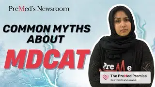 Мифы о MDCAT? Считайте, что они развеяны 😌📚 | PreMed.PK
