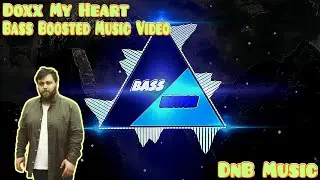 [Bass Boosted Music Video] | Diamond Eyes - Doxx My Heart | DnB Music | Bass Nation 🔊🎶