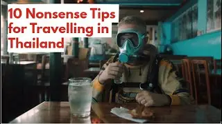 10 Nonsense Tips For Travelling In Thailand | Thai Travel Guide | Bangkok Tips | Just For Laugh