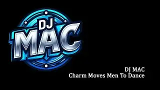 Charm Moves Men To Dance