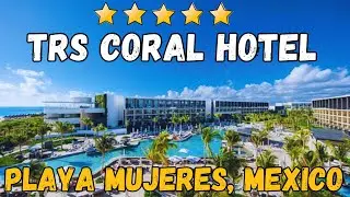 TRS Coral Hotel Mexico Review | Luxury Adults-Only Resort with Swim-Up Suites & Beach Club