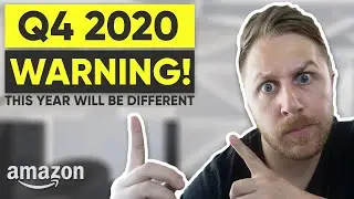 Amazon FBA Q4 2020 | Why This Year Will Be Different & How To Prepare For Increased Sales!