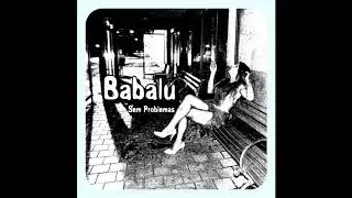 Babalu - Sem Problemas (&Aacute;udio Oficial)