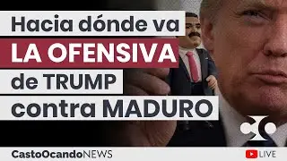 Hacia dónde va la OFENSIVA de TRUMP contra MADURO