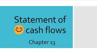 شرح statement of cash flows accounting chapter 13 قائمة التدفقات النقدية شابتر ١٣💜