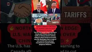 🚨 U.S. WARNS CANADA! CHINESE EV TARIFFS SPARK TRADE WAR 🇺🇸🇨🇦 #Geopolitics #Trump